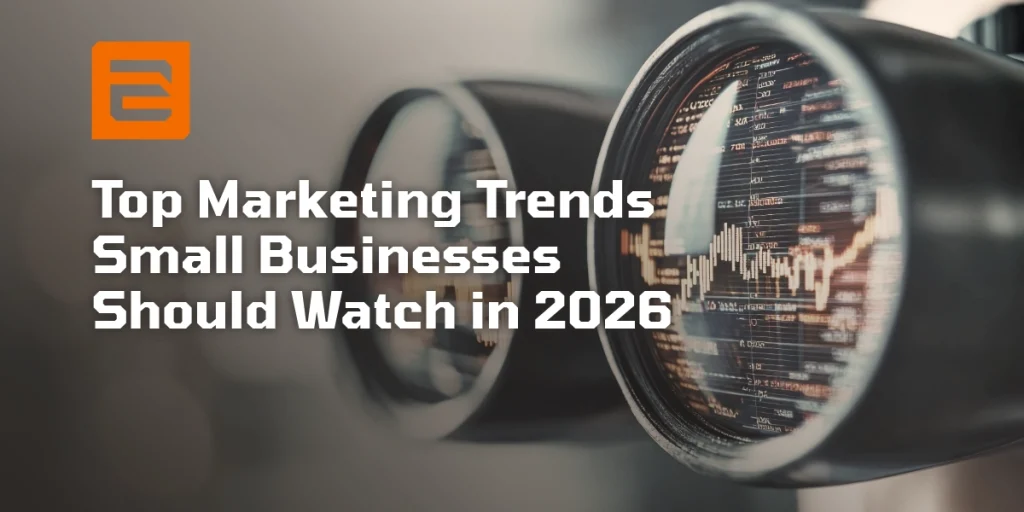 Top Marketing Trends Small Businesses Should Watch in 2026