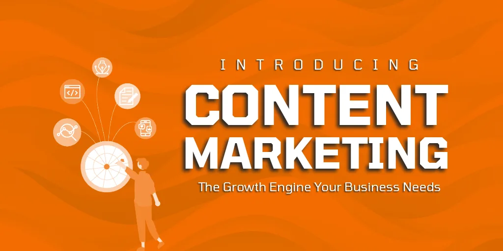 Introducing Content Marketing: The Growth Engine Your Business Needs